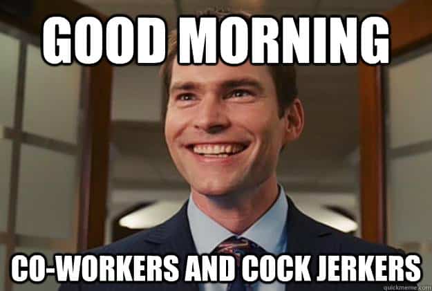 funny good morning meme for co-workers