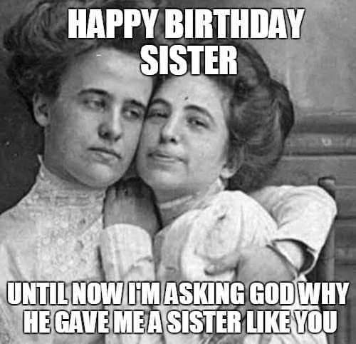 happy birthday sister memes
