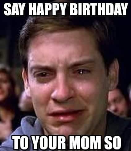 happy birthday mom memes to laugh
