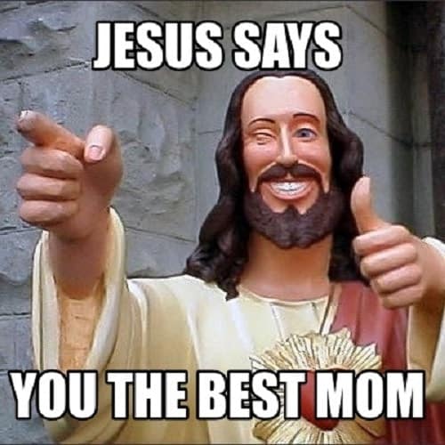 you are the best mom meme
