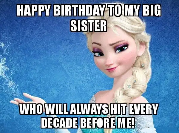 funny birthday meme for your big sister